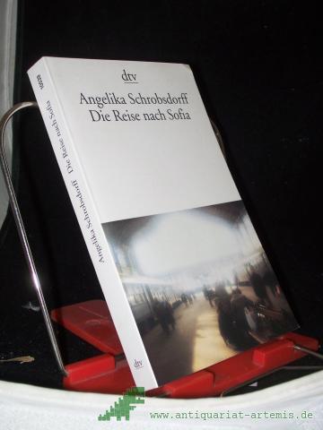 Product image of the product “Die Reise nach Sofia / Angelika Schrobsdorff. Mit e. Vorw. von Simone de Beauvoir. [Das Vorw. wurde ins Dt. übertr. von Helene Zuber] ”