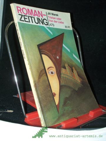 Artikelbild des Artikels “Tristan oder von der Liebe / Jiri Marek. [Aus d. Tschech. von Barbara Zulkarnain] “
