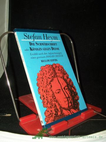 Artikelbild des Artikels “Die Schmähschrift oder Königin gegen Defoe : erzählt nach den Aufzeichnungen eines gewissen Josiah Creech ; [vom Autor besorgte Übersetzung ; aus dem Englischen] / von Stefan Heym “