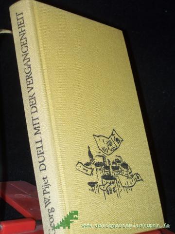 Product image of the product “Duell mit der Vergangenheit : Anekdoten / Georg W. Pijet ”