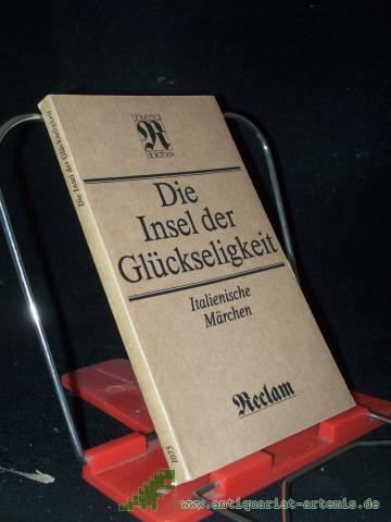 Product image of the product “Die Insel der Glückseligkeit : italienische Märchen / ausgew. u. übers. von Paul Heyse. [Mit 24 Federzeichn. von Reinhard Minkewitz] ”