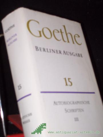 Product image of the product “Goethe, Johann Wolfgang von: Poetische Werke Teil: Autobiographische Schriften / 3., Briefe aus der Schweiz 1779; Kampagne in Frankreich; Belagerung von Mainz; Reise in die Schweiz 1797; Aus einer Reise am Rhein, Main und Neckar ”