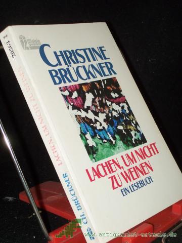 Product image of the product “Lachen, um nicht zu weinen : ein Lesebuch / Christine Brückner ”