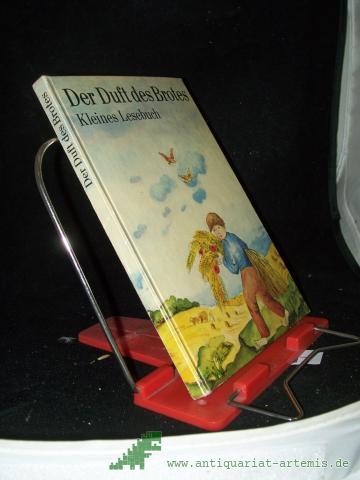 Product image of the product “Der Duft des Brotes : kleines Lesebuch / [hrsg. von Hildegard Küssner] ”