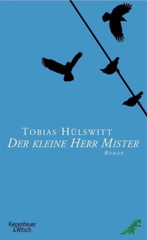 Artikelbild des Artikels “Der kleine Herr Mister : Roman / Tobias Hülswitt “