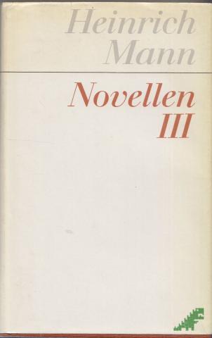 Product image of the product “Mann, Heinrich: Novellen Band. 3. / [Bearb. d. Bd.: Volker Riedel] ”