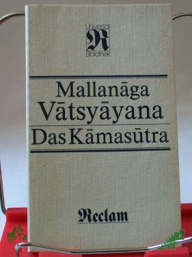 Product image of the product “Das Kamasutra : aus dem Sanskrit / Mallanaga Vatsyayana. Übers. von Klaus Mylius ”