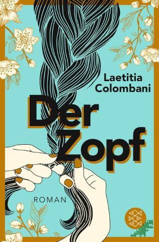 Artikelbild des Artikels “Der Zopf : Roman / Laetitia Colombani ; aus dem Französischen von Claudia Marquardt “