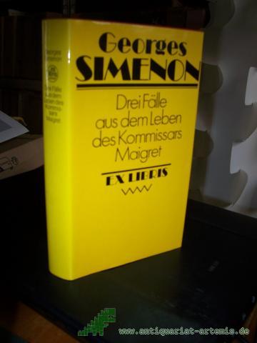 Product image of the product “Drei Fälle aus dem Leben des Kommissars Maigret : Kriminalromane / Georges Simenon. Aus d. Franz. von Annerose Melter... ”