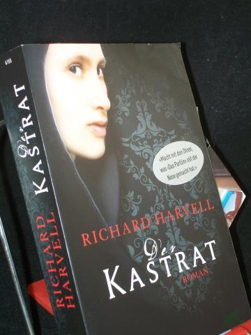 Artikelbild des Artikels “Der Kastrat : Roman / Richard Harvell. Aus dem Engl. von Christiane Trabant “