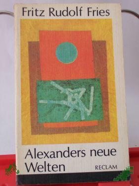 Artikelbild des Artikels “Alexanders neue Welten : e. akadem. Kolportageroman aus Berlin / Fritz Rudolf Fries “