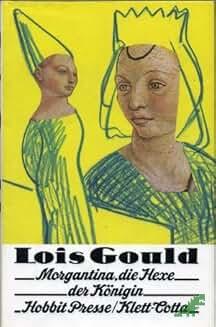 Artikelbild des Artikels “Morgantina, die Hexe der Königin / Lois Gould. Aus d. Amerikan. übers. von Bettina Runge “