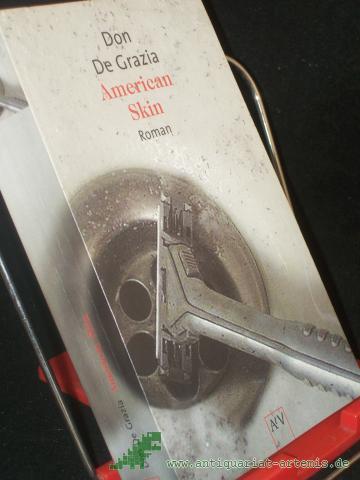 Product image of the product “American Skin : Roman / Don DeGrazia. Aus dem Amerikan. von Teja Schwaner ”