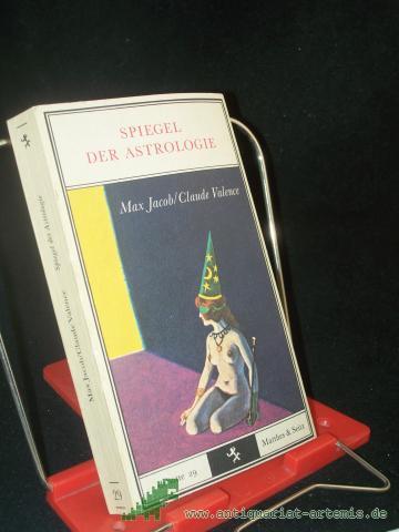 Product image of the product “Spiegel der Astrologie / Max Jacob ; Claude Valence. [Aus d. Franz. übers. von Reinhard Tiffert] ”