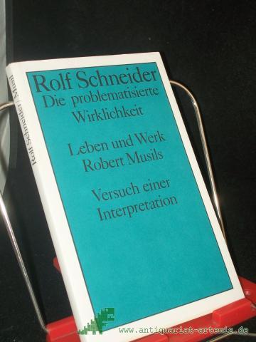 Product image of the product “Die problematisierte Wirklichkeit : Leben u. Werk Robert Musils ; Versuch e. Interpretation / Rolf Schneider ”