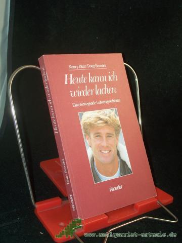 Artikelbild des Artikels “Heute kann ich wieder lachen : eine bewegende Lebensgeschichte / Maury Blair ; Doug Brendel. [Übers. von Friedemann Lux] “