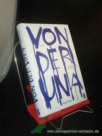 Product image of the product “Von der Una : Roman / Faruk?ehi? ; aus dem Bosnischen von Elvira Veselinovi? ”