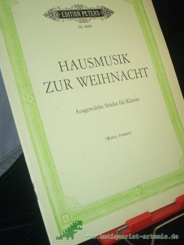 Artikelbild des Artikels “Hausmusik zur Weihnacht : ausgew. Stücke aus alter u. neuer Zeit ; für Klavier zu 2 Händen / [Joh. Seb. Bach ; W. A. Mozart ; Robert Schumann ; Franz Liszt ; Walter Niemann...]. Hrsg. von Walter Frickert “