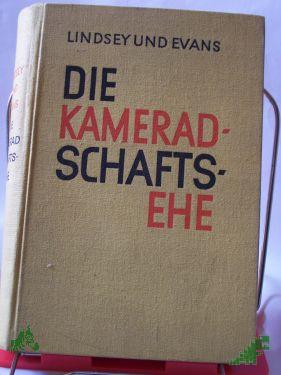 Product image of the product “Die Kameradschaftsehe / Ben. B. Lindsey ; Wainwright Evans. Deutsche Übers. von Rudolf Ruth ”