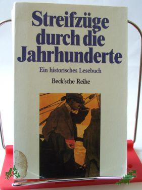 Product image of the product “Streifzüge durch die Jahrhunderte : e. histor. Lesebuch / hrsg. von Rainer Beck ”