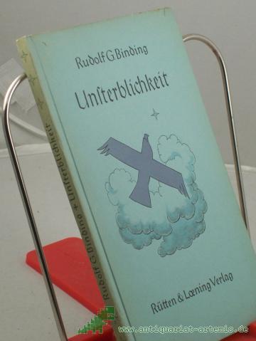 Artikelbild des Artikels “Unsterblichkeit / Rudolf G. Binding “