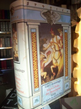 Product image of the product “Jennings, Gary: Marco Polo, der Besessene||||Teil: Teil 2., Im Land des Kubilai Khan : Roman ”