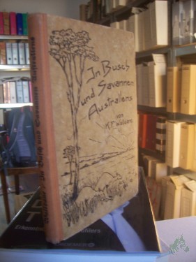 Artikelbild des Artikels “In Busch und Savannen Australiens : Mit 5 Vollb. [Taf.] nach Orig. d. Verf. / Karl F. Walldane “