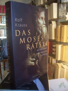 Artikelbild des Artikels “Das Moses-Rätsel : auf den Spuren einer biblischen Erfindung / Rolf Krauss “