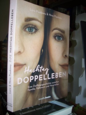 Artikelbild des Artikels “Hashtag Doppelleben : eine Zwillingsgeschichte zwischen Familien, Followern und Vorurteilen / Lara Piaskowy & Nina Piaskowy “