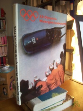 Artikelbild des Artikels “XII. [Zwölfte] Olympische Winterspiele Innsbruck 1976 [neunzehnhundertsechsundsiebzig] / hrsg. von d. Ges. zur Förderung d. Olymp. Gedankens in d. DDR “