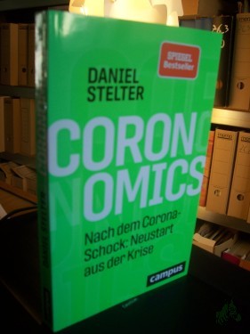 Artikelbild des Artikels “Coronomics : nach dem Corona-Schock: Neustart aus der Krise / Daniel Stelter “