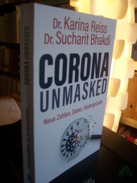 Artikelbild des Artikels “Corona unmasked : neue Daten, Zahlen, Hintergründe / Sucharit Bhakdi, Karina Reiss “