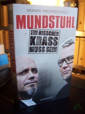 Artikelbild des Artikels “Mundstuhl : ein bisschen krass muss sein / Ande Werner ; Lars Niedereichholz “