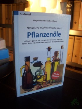 Artikelbild des Artikels “Pflanzenöle : natürliche Stoffwechselbalance ; 100 Jahre gesund mit essenziellen Fettsäuren aus Olive, Kürbis & Co. ; Cholesterinwerte senken, Idealgewicht halten / Margot Hellmiß/Falk Scheithauer “