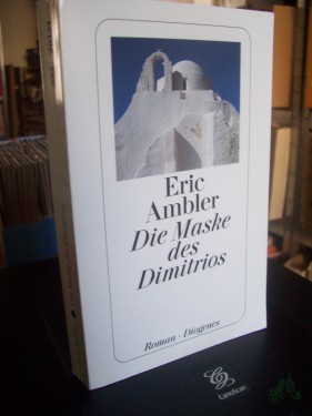 Artikelbild des Artikels “Die Maske des Dimitrios : Roman / Eric Ambler. Aus dem Engl. von Matthias Fienbork “