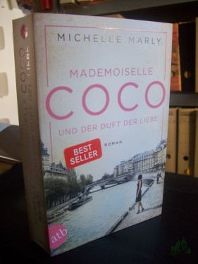 Artikelbild des Artikels “Mademoiselle Coco und der Duft der Liebe : Roman / Michelle Marly “