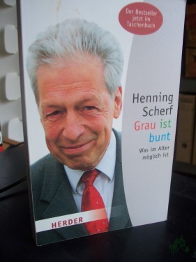 Artikelbild des Artikels “Grau ist bunt : was im Alter möglich ist / Henning Scherf “
