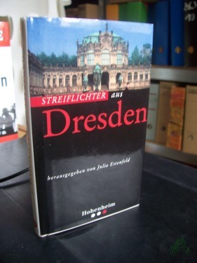 Artikelbild des Artikels “Streiflichter aus Dresden / hrsg. von Julia Estenfeld “