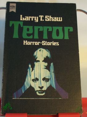 Artikelbild des Artikels “Terror : Horror-Stories / Larry T. Shaw. Dt. Übers. von Gretl Friedmann “