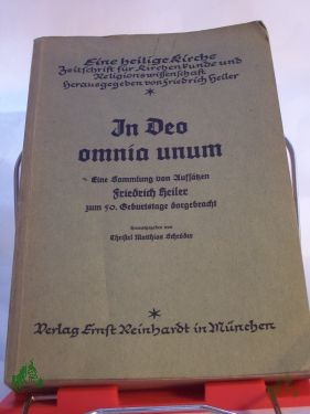 Artikelbild des Artikels “In deo omnia unum. Eine Sammlung von Aufsätzen Friedrich Heiler zum 50. Geburtstag dargebracht “