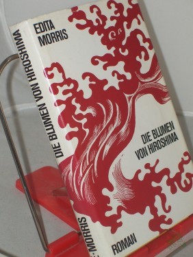 Artikelbild des Artikels “Die Blumen von Hiroshima : Roman / Edita Morris. Ins Dt. übertr. von Sophie Angermann. Vignetten von G. Ulrich “