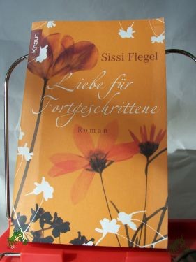 Product image of the product “Liebe für Fortgeschrittene : Roman / Sissi Flegel ”