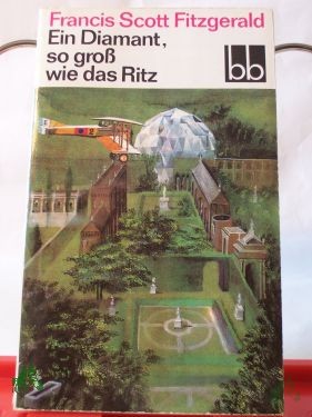 Product image of the product “Ein Diamant, so groß wie das Ritz / Francis Scott Fitzgerald. Aus d. Amerik. übers. v. Elga Abramowitz ; Walter Schürenberg. Ausgew. v. Karl-Heinz Schönfelder ”