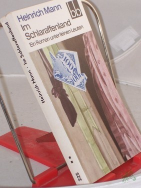 Artikelbild des Artikels “Im Schlaraffenland : Ein Roman unter feinen Leuten / Heinrich Mann “