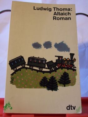 Artikelbild des Artikels “Altaich : Eine heitere Sommergeschichte / Ludwig Thoma “