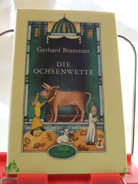 Artikelbild des Artikels “Die Ochsenwette : Anekdoten nach d. Oriental. geschrieben / Gerhard Branstner. Illustrationen von Renate Totzke-Israel “
