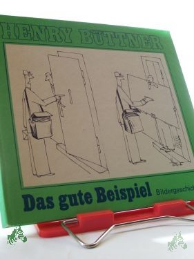 Artikelbild des Artikels “Das gute Beispiel : Bildergeschichten / Henry Büttner “