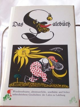 Artikelbild des Artikels “Das Lalebuch : wunderseltsame, abenteuerl., unerhörte u. bisher unbeschriebene Geschichten u. Taten d. Lalen zu Laleburg / nicht verb. u. verm., sondern nur neu verständlicht u. hrsg. von Gerhard Steiner “