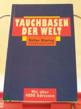 Artikelbild des Artikels “Tauchbasen der Welt : mit über 4000 Adressen / Friedrich Naglschmid “