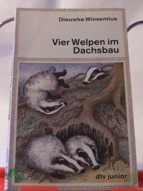 Artikelbild des Artikels “Vier Welpen im Dachsbau / Dieuwke Winsemius. Aus d. Niederländ. von Florentine u. Hans Edmund Naylor “